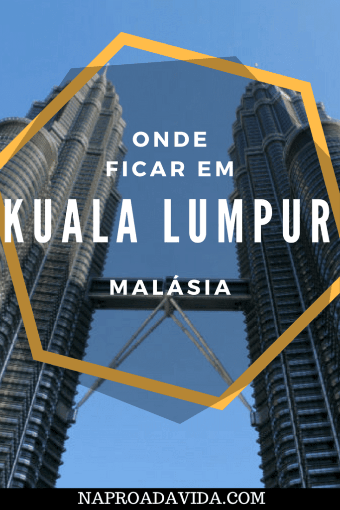 Onde ficar em Kuala Lumpur: hospedagem na capital da Malásia