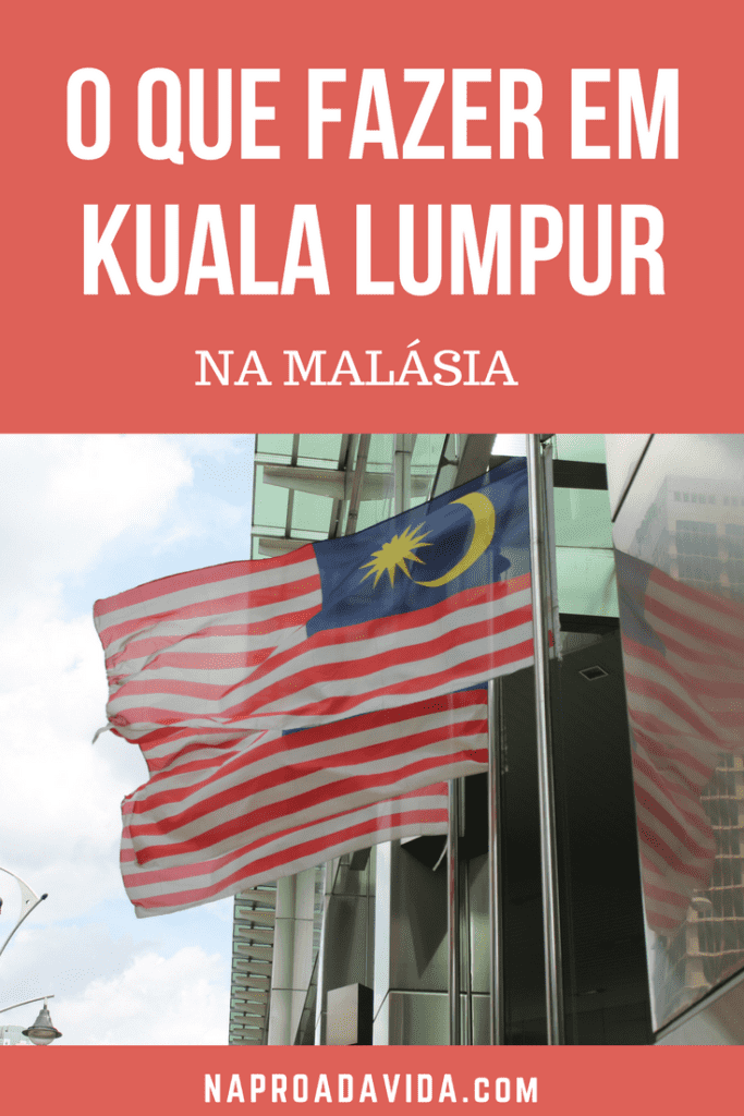 O que fazer em Kuala Lumpur, capital da Malásia! Descubra as principais atrações na cidade e aproveite melhor, gastando pouco e economizando tempo.
