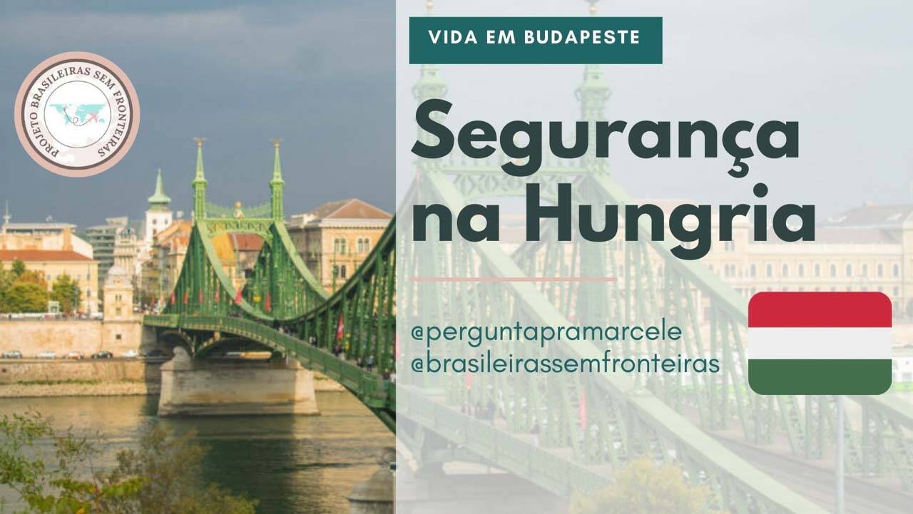 Segurança na Hungria: como é e dicas de uma moradora.